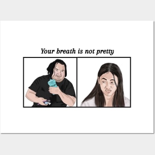 Big Ed and Rose - your breath is not pretty - 90 day fiance Posters and Art